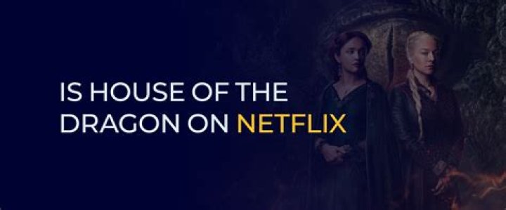 Is House of the Dragon on Netflix?