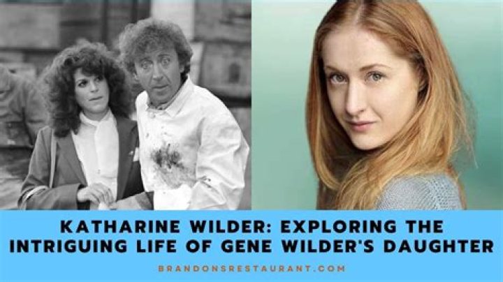 Katharine Wilder: Gene Wilder's Estranged Daughter
