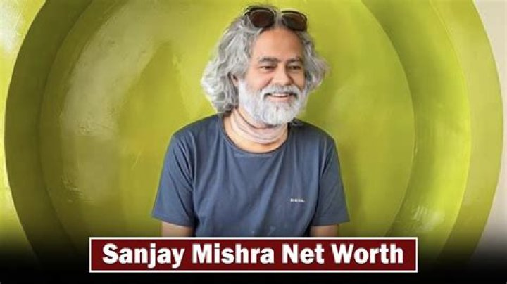 Sanjay Mishra Net Worth - Wiki, Age, Weight and Height, Relationships, Family, and More