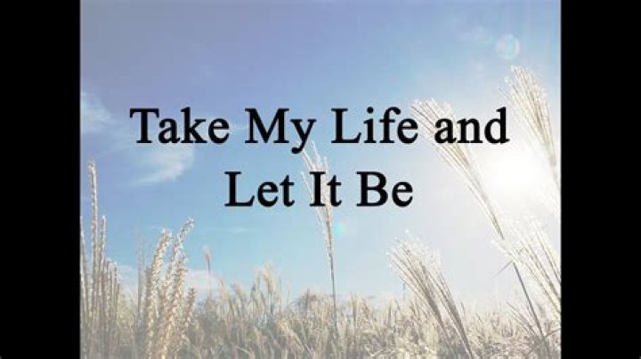 Take My Life and Let It Be